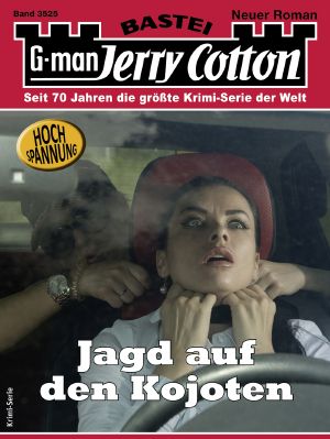 [Jerry Cotton 3525] • Jagd auf den Kojoten